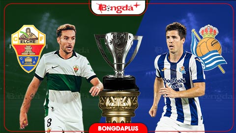 02h30 ngày 8/9: Elche vs Sociedad
